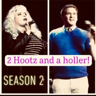 2 Hootz & a Holler!