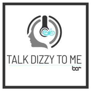 Talk Dizzy To Me