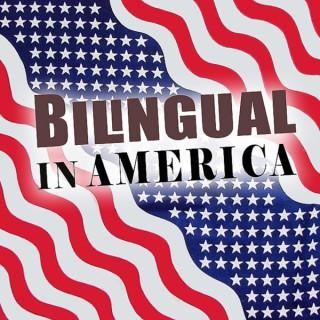 Bilingual in America