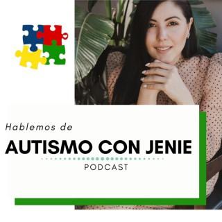 Hablemos de Autismo con Jenie