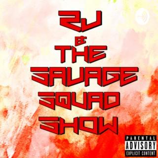RJ & The Savage Squad Show