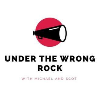 Under the Wrong Rock