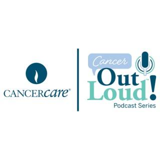Cancer Out Loud: The CancerCare Podcast