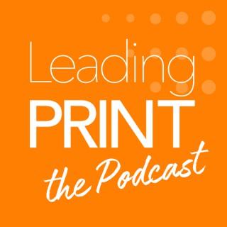 LeadingPRINT: The Podcast