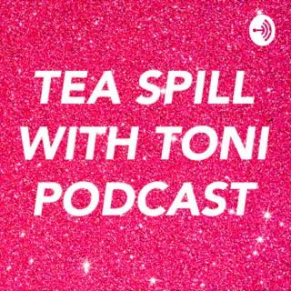 Tea Spill With Toni Podcast