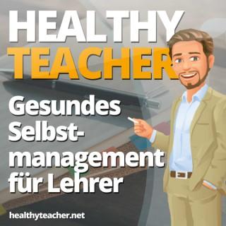 Gesundes Selbstmanagement für Lehrer - Weil deine Gesundheit die beste Unterrichtsvorbereitung ist