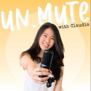 Un.Mute with Claudia