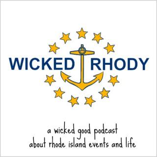 Wicked Rhody: Rhode Island 's Events and Life in Providence, Newport, and the Divine Ocean State