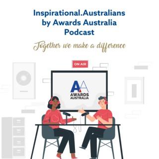 Inspirational.Australians by Awards Australia Podcast
