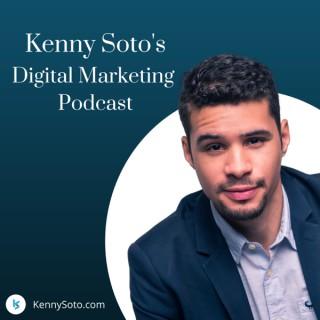 Kenny Soto's Digital Marketing Podcast