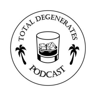 Total Degenerates Podcast