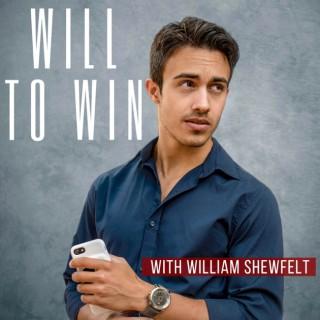 Will to Win with William Shewfelt