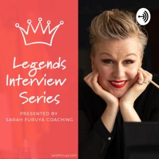 Legends Interview Series Presented by Sarah Furuya Coaching