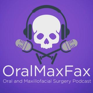 OralMaxFax Podcast
