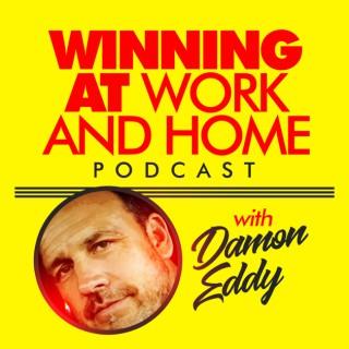 Winning at Work and Home Podcast