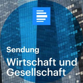 Wirtschaft und Gesellschaft Sendung - Deutschlandfunk