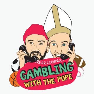 Gambling with The Pope
