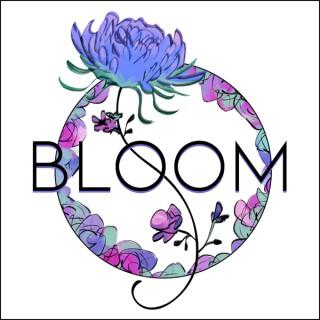 BLOOM the Podcast