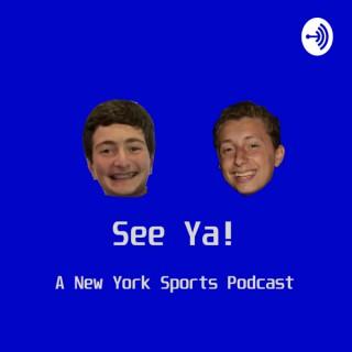 See Ya! A New York Sports Podcast