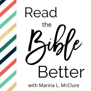 Read the Bible Better with Marina L. McClure