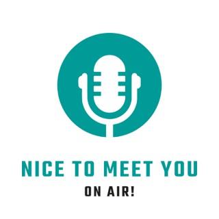 Nice to meet you | The podcast