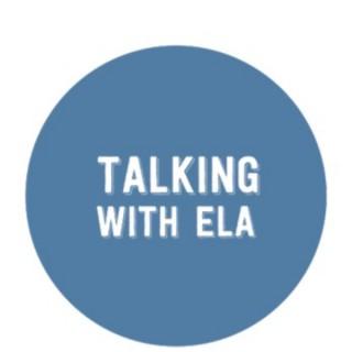 Talking With Ela