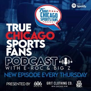 True Chicago Sports Fans Podcast