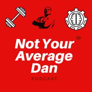 Not Your Average Dan Podcast