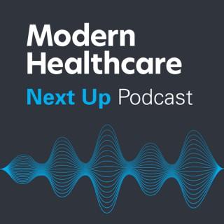 Modern Healthcare's Next Up