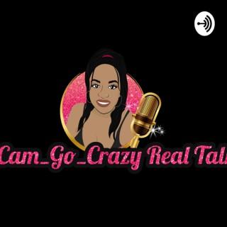 Cam_Go_Crazy Real Talk