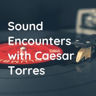 Sound Encounters with Caesar Torres