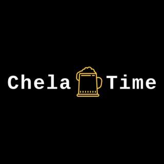 Chela Time
