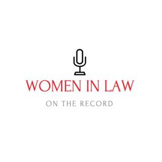Women in Law - On The Record