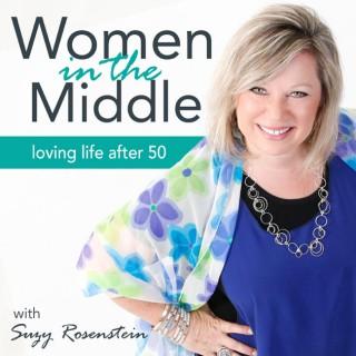 Women in the Middle: Loving Life After 50 - Midlife Podcast