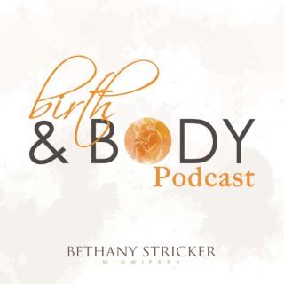 Birth & Body Podcast with Bethany Stricker