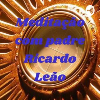Meditação com padre Ricardo Leão