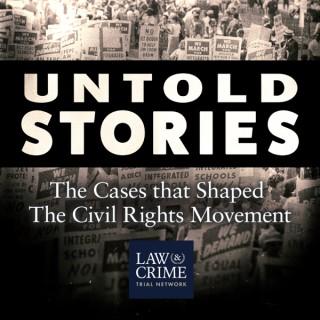 Untold Stories: The Cases That Shaped the Civil Rights Movement