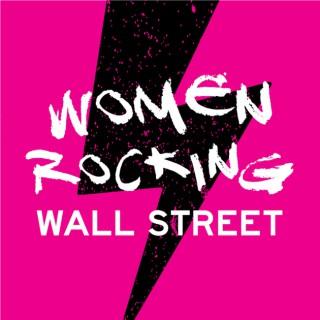 Women Rocking Wall Street - A podcast dedicated to women in financial services