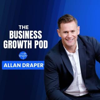 The Business Growth Pod with Allan Draper