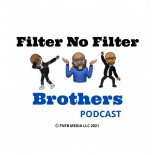 Filter No Filter Brothers
