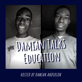 Damian Talks Education