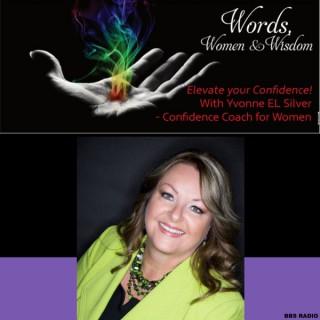Words Women and Wisdom Show with Yvonne Silver