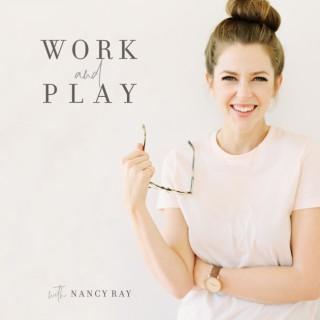 Work and Play with Nancy Ray