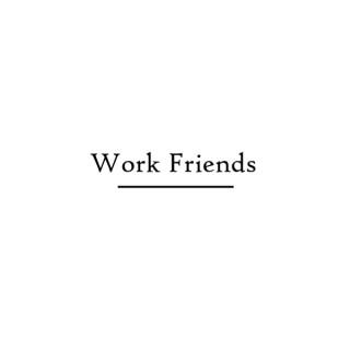 Work Friends