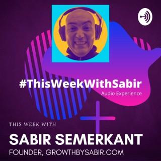 #ThisWeekWithSabir - This Week With Sabir Semerkant