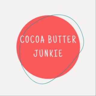 Cocoa Butter Junkie