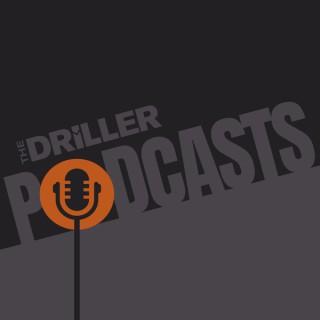 The Driller Podcasts