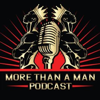 More Than A Man Podcast