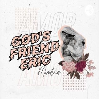 Friend Of God Eric