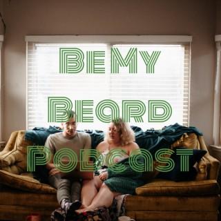 Be My Beard Podcast